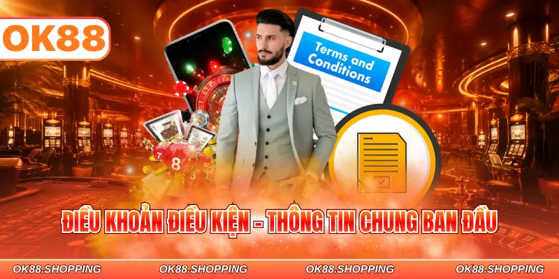 Điều khoản điều kiện - Thông tin chung ban đầu