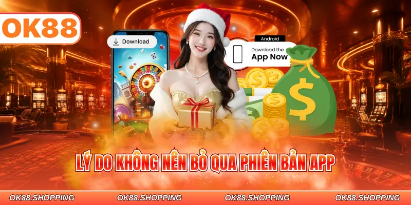 Lý do không nên bỏ qua phiên bản app