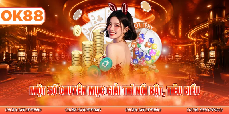 Một số chuyên mục giải trí nổi bật, tiêu biểu