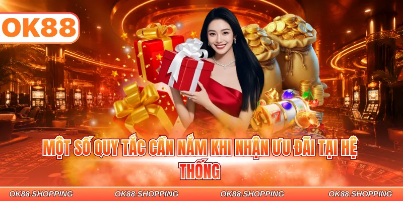 Một số quy tắc cần nắm khi nhận ưu đãi tại hệ thống