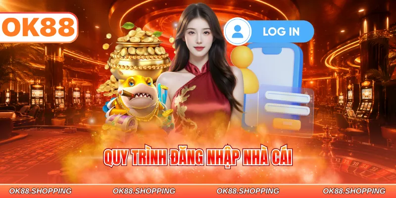 Quy trình đăng nhập nhà cái